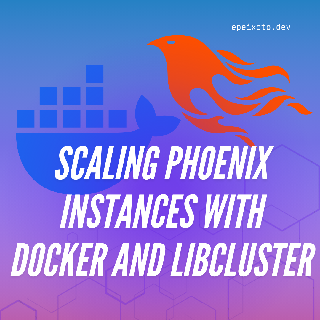 Scaling Phoenix Instances with Docker and Libcluster